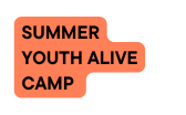 Summer Youth Alive Camp